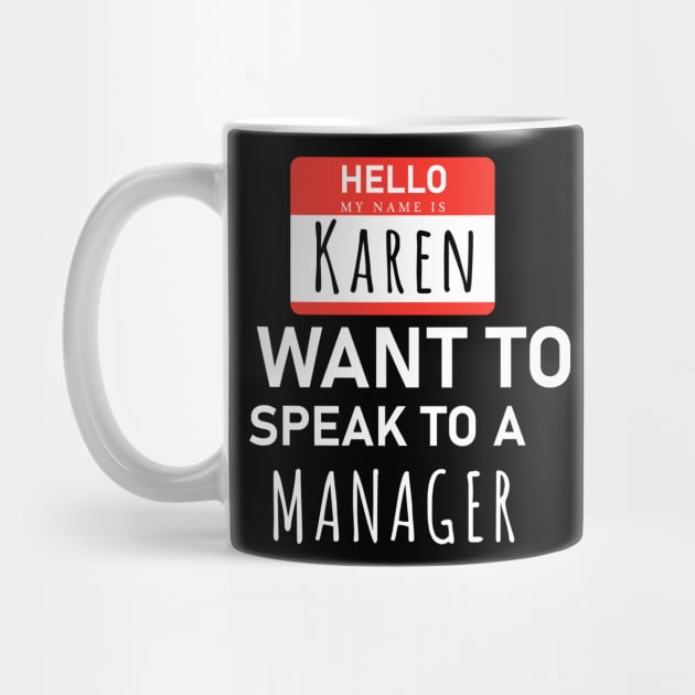 Hello My Name Is Karen i need to Speak to a Manager by powerdesign01